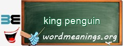 WordMeaning blackboard for king penguin